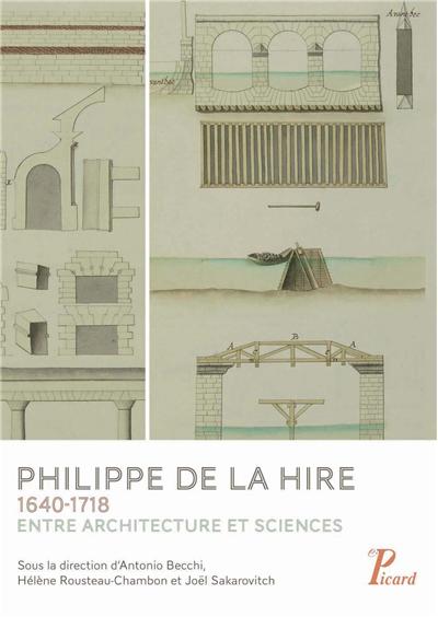 Philippe de la Hire. 1640-1718. Entre architecture et scienc