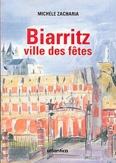 Biarritz, ville des fêtes