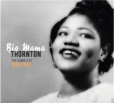 Big Mama Thornton Complete 1950-61