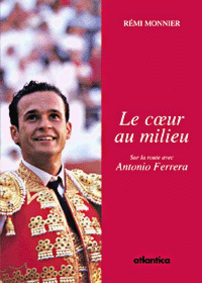 Le coeur au milieu sur la route avec le matador A. Ferrera
