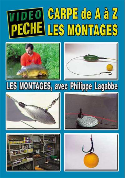 La carpe de A à Z Les montages avec Philippe Lagabbe - DVD Documentaire - PECHE DE LA CARPE - Vidéotel