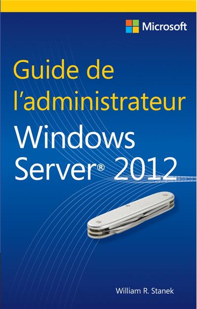 Guide de l'administrateur Windows Server 2012 Guide de l'administrateur ...