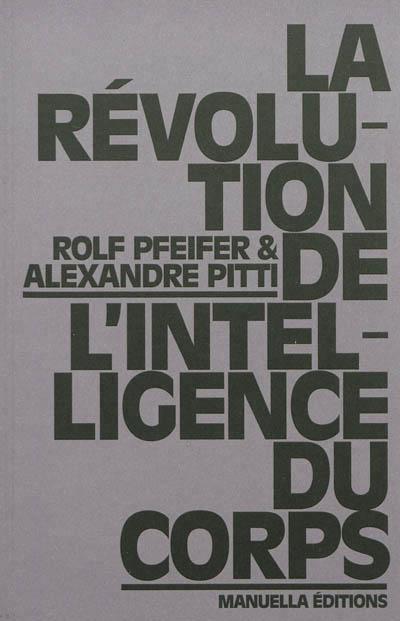 La révolution de l'intelligence du corps : conférence de Rolf Pfeifer