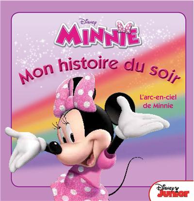 LA MAISON DE MICKEY - Mon Histoire du Soir - L'arc en ciel de minnie - Disney