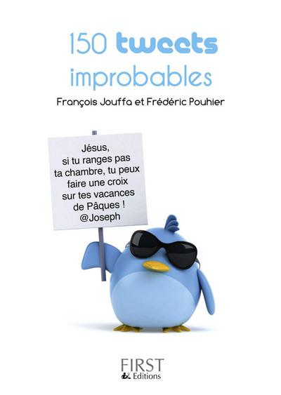 150 tweets improbables - François Jouffa (Auteur)