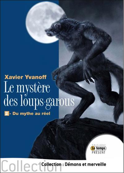 Le mystère des loups-garous - 2. Du mythe au réel
