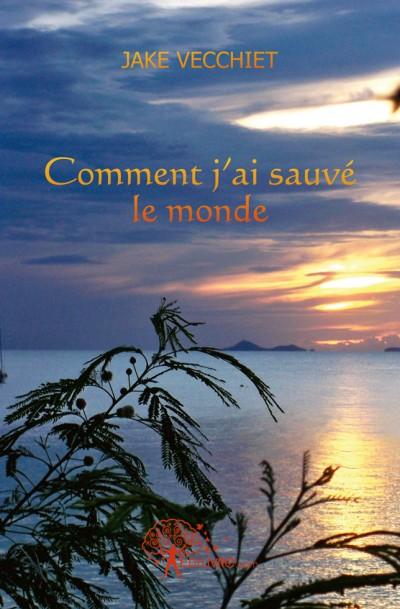 Comment j'ai sauve le monde