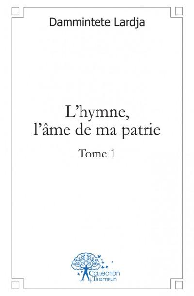 L'hymne, l'ame de ma patrie -