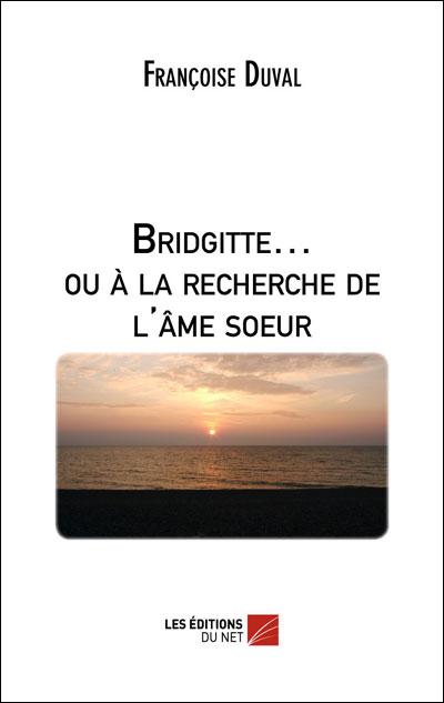 Bridgitte ou a la recherche de l'ame so ur