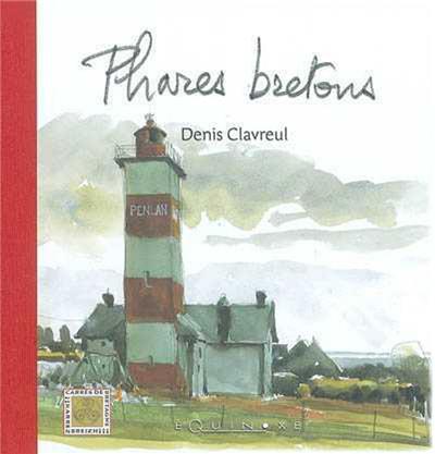 Phares de Bretagne - Denis Clavreul - relié