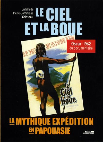 Le ciel est la boue : La mythique expédition en Papouasie
