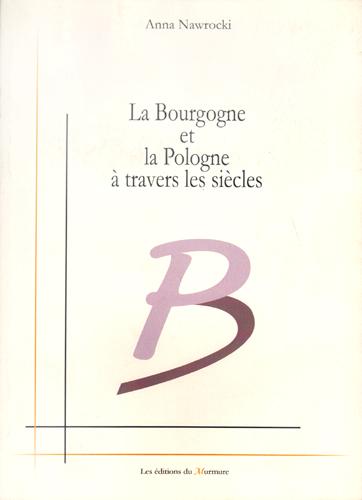 La Bourgogne et la Pologne à travers les siècles