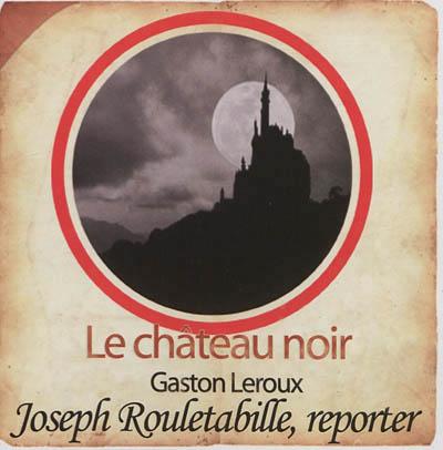 Rouletabille et le château noir
