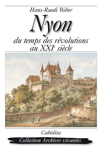 Nyon du temps des révolutions au XXIème siècle