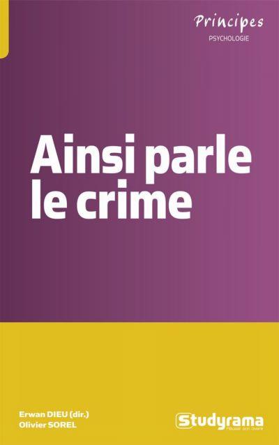 Ainsi parle le crime : les maux, des actes