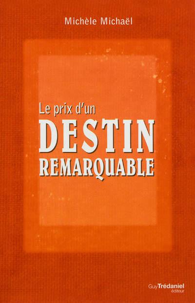 Le prix d'un destin remarquable