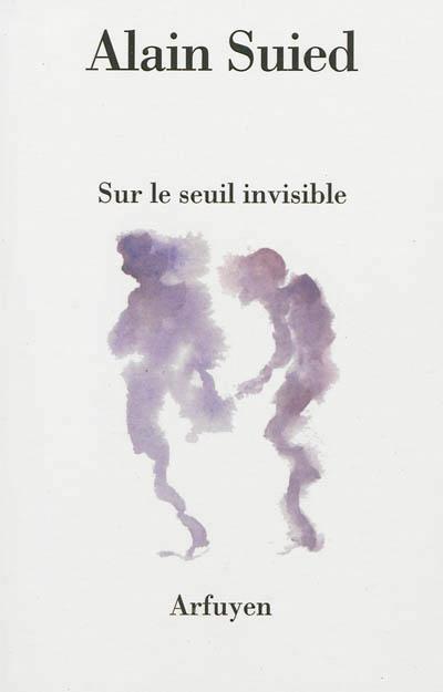 Sur le seuil invisible