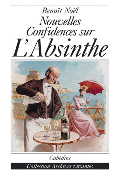 Nouvelles confidences sur l'absinthe