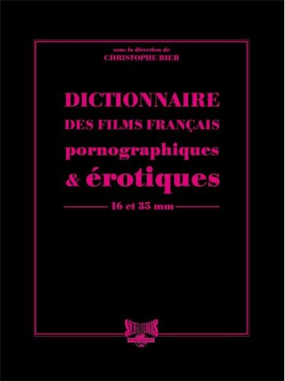 Dictionnaire Des Films Fran ais ographiques Et rotiques De Longs dictionnaire-des-films-fran-ais-ographiques-et-rotiques-de-longs