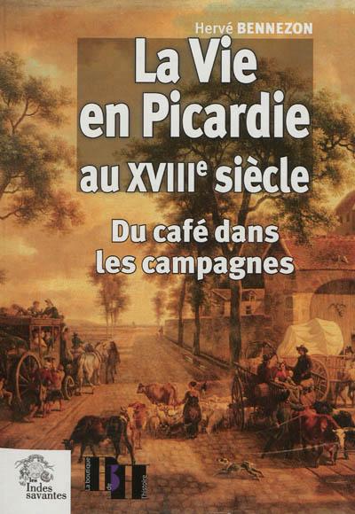 La vie en Picardie au XVIIIème siècle