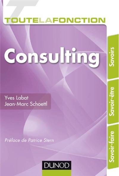 Toute la fonction Consulting - Savoir. Savoir-être. Savoir- faire