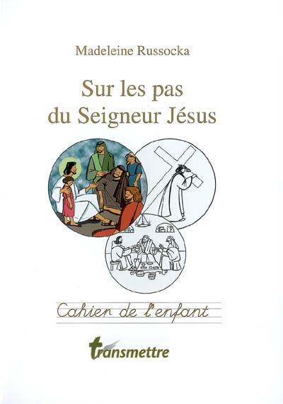 Sur les pas du seigneur Jésus