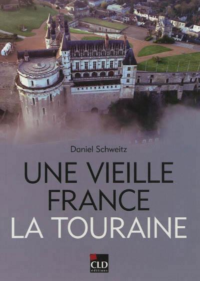 Une vieille France : la Tourraine