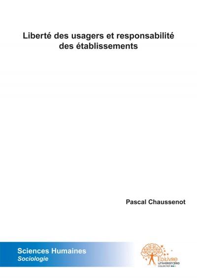 Liberte des usagers et responsabilite des etablissements