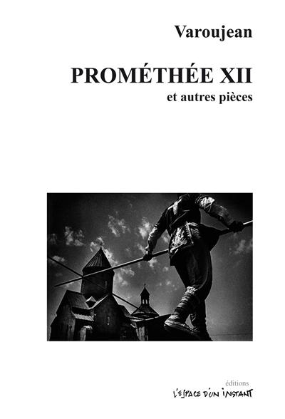 Prométhée XXII et autres pièces