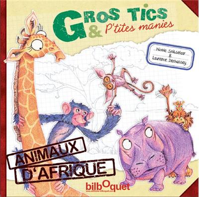 Gros tics et p'tites manies : animaux d'Afrique
