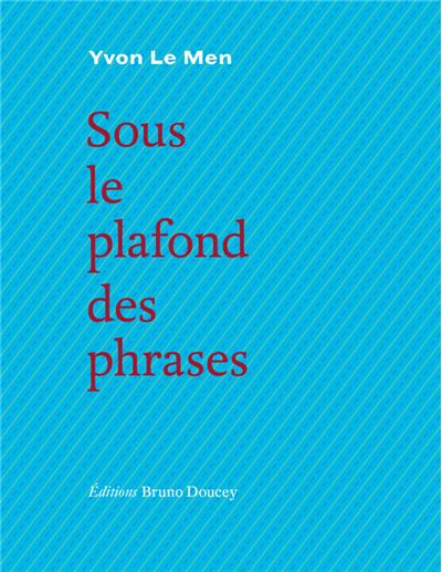 Sous le plafond des phrases
