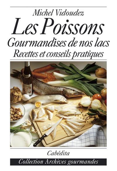 Les poissons gourmandises de nos lacs