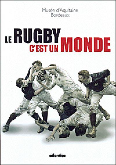 Le rugby, c'est un monde