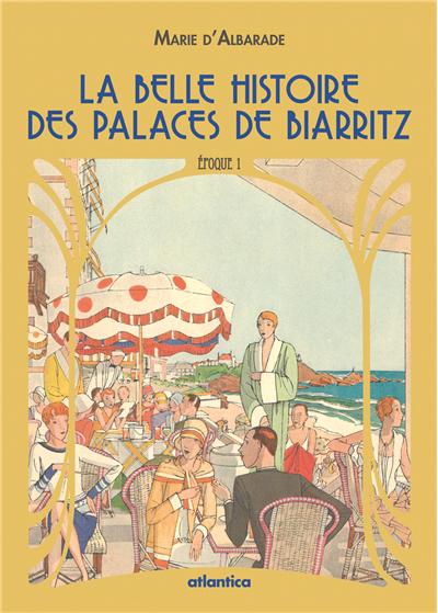La belle histoire des palaces de Biarritz