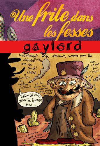 Gaylord, une frite dans les fesses