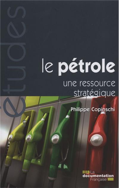 Le pétrole, une ressource stratégique - Philippe Copinschi - broché