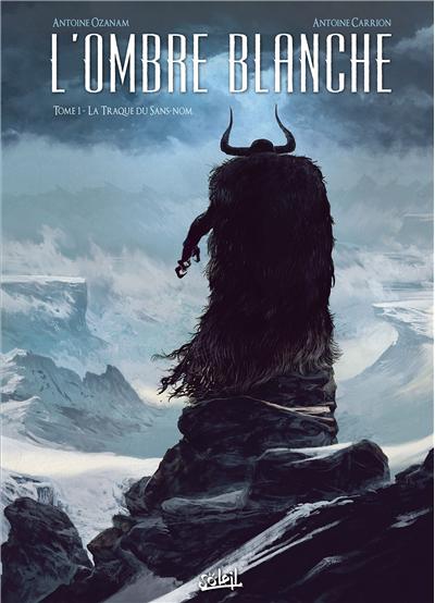 L'Ombre blanche T01 - La Traque du sans-nom