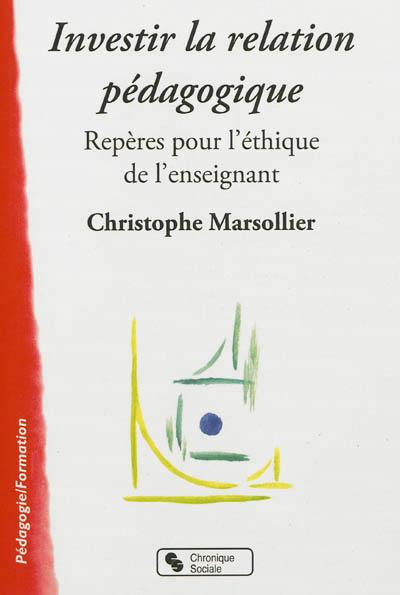 Investir la relation pedagogique