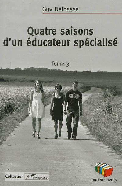 Quatre saisons d'un éducateur spécialisé - Guy Delhasse - broché