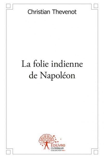 La folie indienne de napoleon
