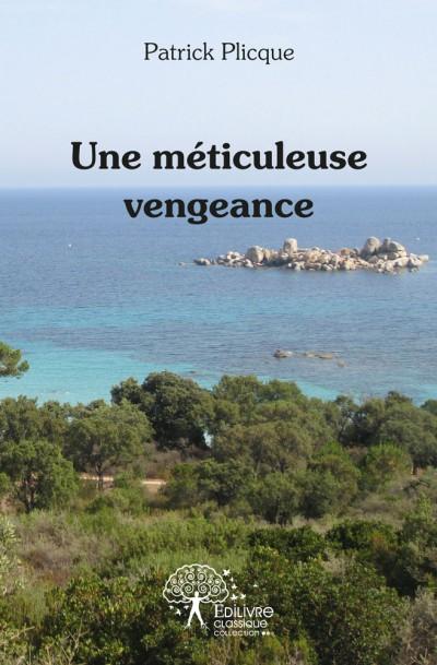 Une meticuleuse vengeance