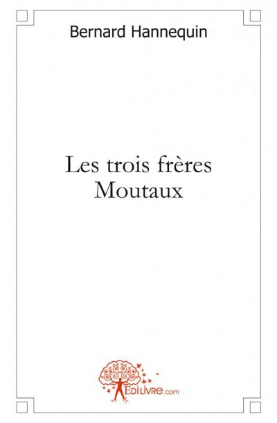 Les trois freres moutaux