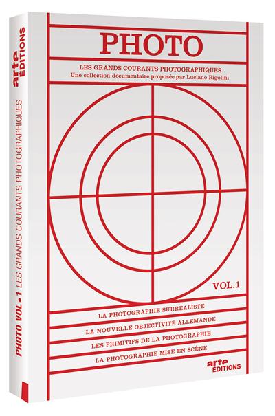 Photo - Volume 1 : L'histoire des grands mouvements photographiques