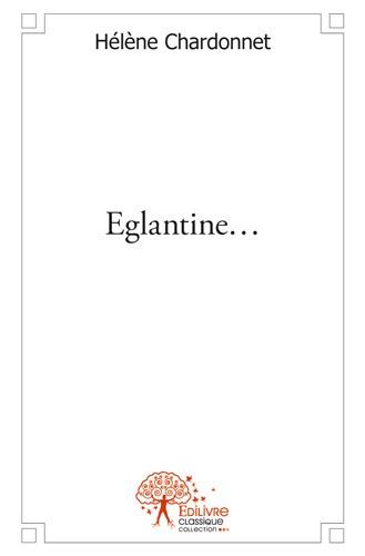 Eglantine...
