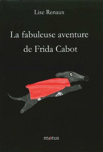 La fabuleuse aventure de Frida Cabot