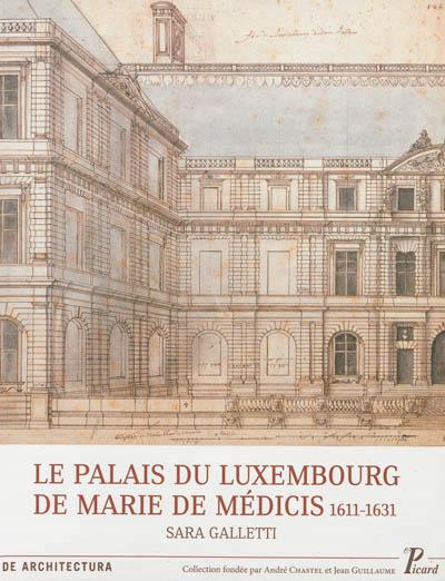 Le palais du luxembourg de marie de médicis (1611-1631)