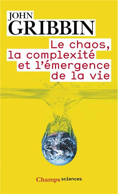 Le chaos, la complexité et l'émergence de la vie