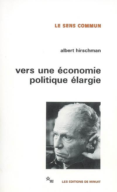 Vers une économie politique élargie - Albert O. Hirschman - (donnée non spécifiée)