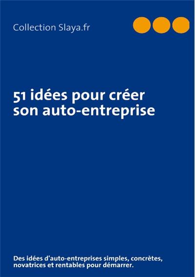 51 idees pour creer son auto-entreprise