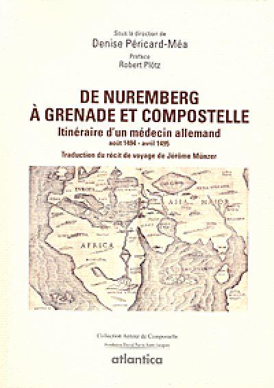 De Nuremberg à Grenade et Compostelle